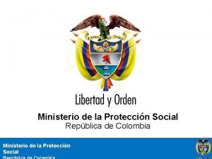 Ministerio de la Proteccin Social Repblica de Colombia