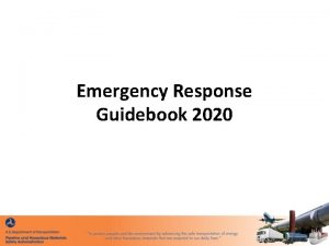 Emergency Response Guidebook 2020 Tentative release MayJune 2020