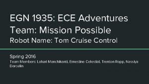 EGN 1935 ECE Adventures Team Mission Possible Robot