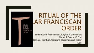 Ritual of the secular franciscan order Ritual of the secular franciscan order