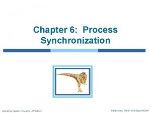 Chapter 6 Process Synchronization Operating System Concepts 8