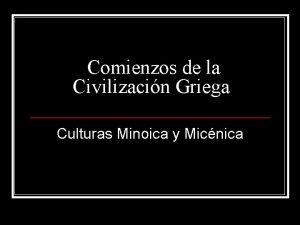 Comienzos de la Civilizacin Griega Culturas Minoica y