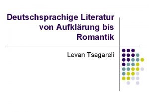 Deutschsprachige Literatur von Aufklrung bis Romantik Levan Tsagareli