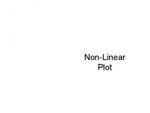 NonLinear Plot Non Linear Plot Nonlinear narrative is