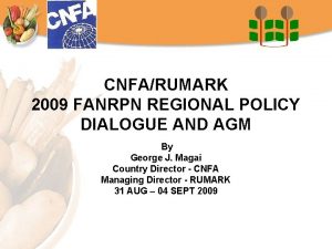 CNFARUMARK 2009 FANRPN REGIONAL POLICY DIALOGUE AND AGM