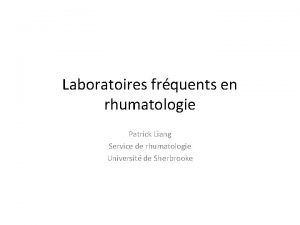 Laboratoires frquents en rhumatologie Patrick Liang Service de