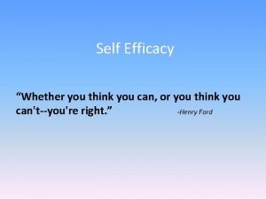 Self Efficacy Whether you think you can or