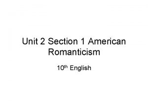 Unit 2 lesson 1 american romanticism