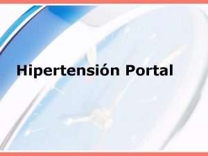 Hipertensin Portal Hipertensin Portal Es un sndrome clnico