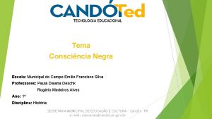 TECNOLOGIA EDUCACIONAL Tema Conscincia Negra Escola Municipal do