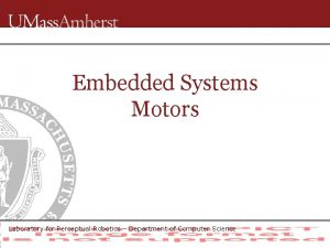 Embedded Systems Motors Laboratory for Perceptual Robotics Department