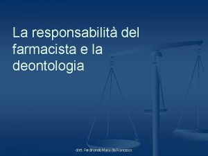 La responsabilit del farmacista e la deontologia dott