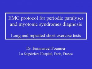 EMG protocol for periodic paralyses and myotonic syndromes