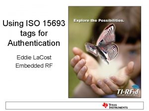 Using ISO 15693 tags for Authentication Eddie La