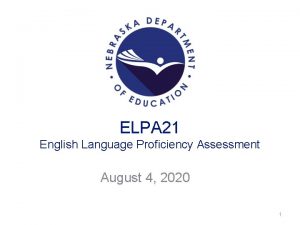 ELPA 21 English Language Proficiency Assessment August 4