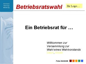 Betriebsratswahl Ihr Logo Ein Betriebsrat fr Willkommen zur