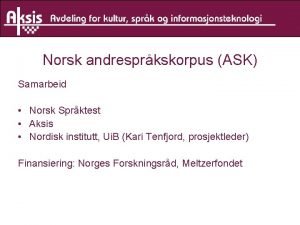 Norsk andresprkskorpus ASK Samarbeid Norsk Sprktest Aksis Nordisk