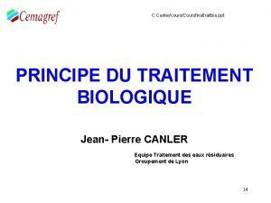 C CanlercoursCoursfinaltraitbio ppt PRINCIPE DU TRAITEMENT BIOLOGIQUE Jean