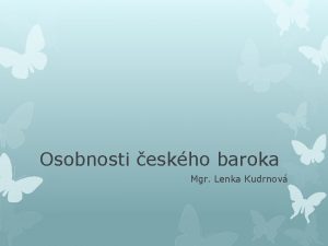 Osobnosti eskho baroka Mgr Lenka Kudrnov Krytof Dientzenhofer