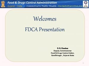 Welcomes FDCA Presentation D R Chauhan Deputy Commissioner