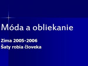 Mda a obliekanie Zima 2005 2006 aty robia