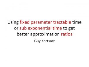 Fixed parameter tractable