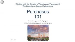Working with the Division of Purchases Purchases The