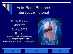 AcidBase Balance Interactive Tutorial Emily Phillips MSN 621