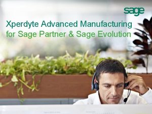 Xperdyte Advanced Manufacturing for Sage Partner Sage Evolution