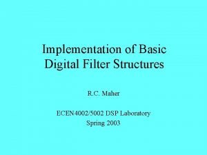 Implementation of Basic Digital Filter Structures R C