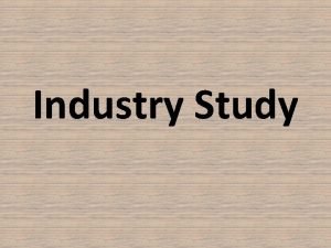 Industry study Industry study