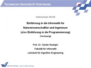 Wintersemester 200708 Einfhrung in die Informatik fr Naturwissenschaftler