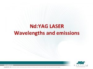 Nd YAG LASER Wavelengths and emissions 1 Nd