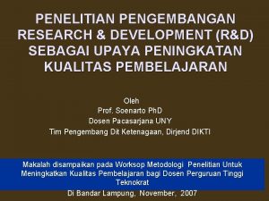 PENELITIAN PENGEMBANGAN RESEARCH DEVELOPMENT RD SEBAGAI UPAYA PENINGKATAN