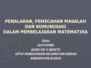 PENALARAN PEMECAHAN MASALAH DAN KOMUNIKASI DALAM PEMBELAJARAN MATEMATIKA