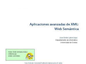 Aplicaciones avanzadas de XML Web Semntica Jose Emilio