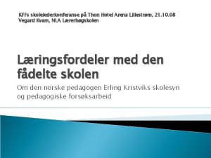 KFFs skolelederkonferanse p Thon Hotel Arena Lillestrm 21