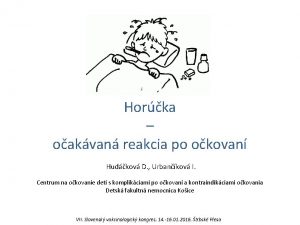 Horka oakvan reakcia po okovan Hudkov D Urbankov