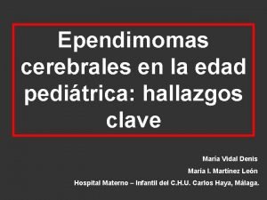 Ependimomas cerebrales en la edad peditrica hallazgos clave