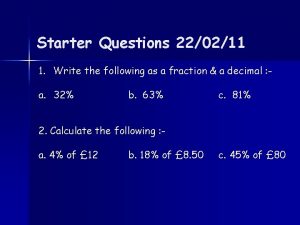 Starter Questions 220211 1 Write the following as