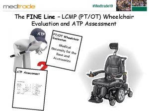 Atp wheelchair evaluation