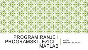 PROGRAMIRANJE I PROGRAMSKI JEZICI MATLAB VJEBE 1 mr