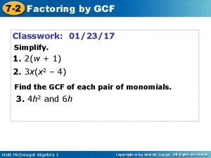 7 2 Factoring by GCF Classwork 012317 Simplify