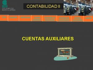 CONTABILIDAD II Inicio Propsito Introduccin Cuentas Contables Actividades