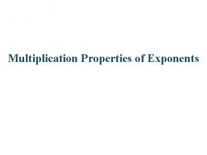 Multiplication properties of exponents