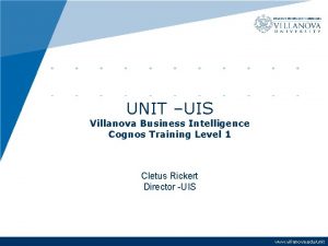 UNIT UIS Villanova Business Intelligence Cognos Training Level