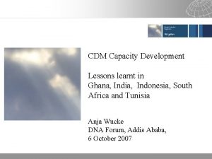 CDM Capacity Development Lessons learnt in Ghana India