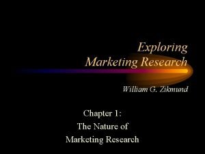 Exploring Marketing Research William G Zikmund Chapter 1