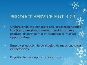 PRODUCT SERVICE MGT 3 03 Understands the concepts