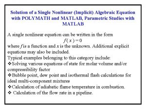 Solution of a Single Nonlinear Implicit Algebraic Equation
